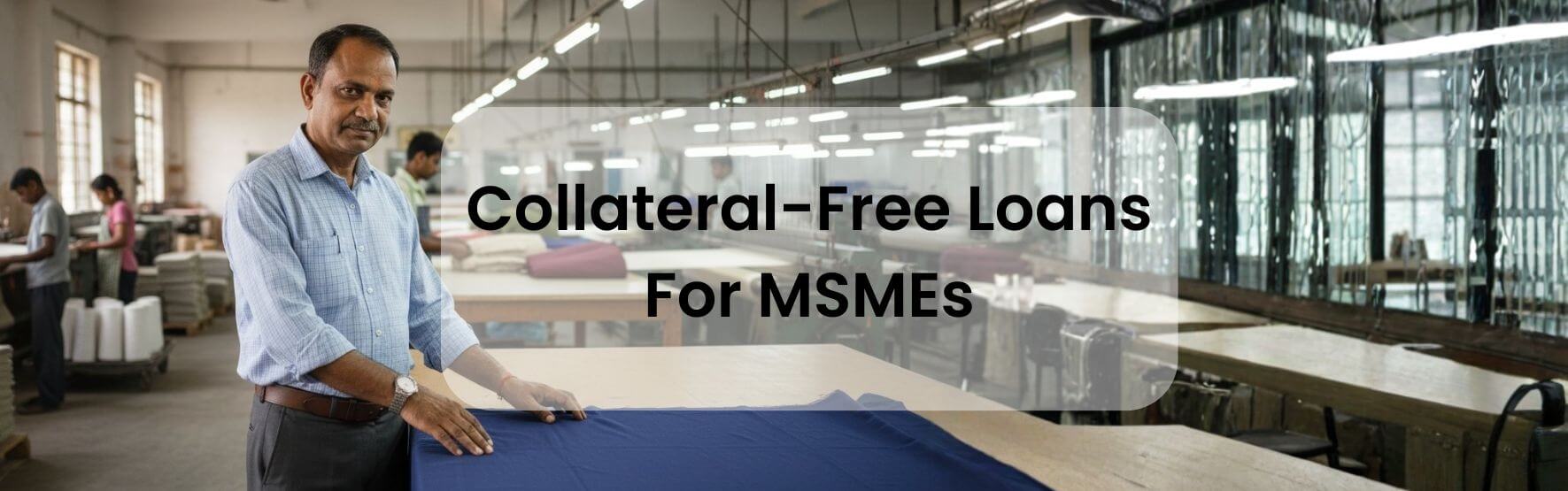 Collateral-Free Loans for MSMEs